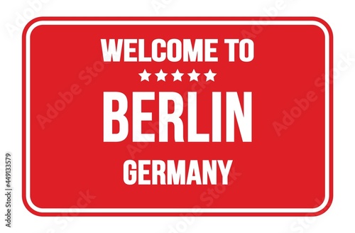 WELCOME TO BERLIN - GERMANY, words written on red street sign stamp