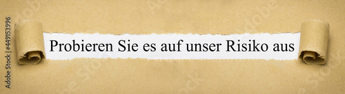 Probieren Sie es auf unser Risiko aus photo