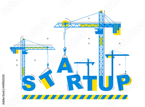 Construction cranes build Startup word vector concept design, conceptual illustration with lettering allegory in progress development, stylish metaphor of new business.