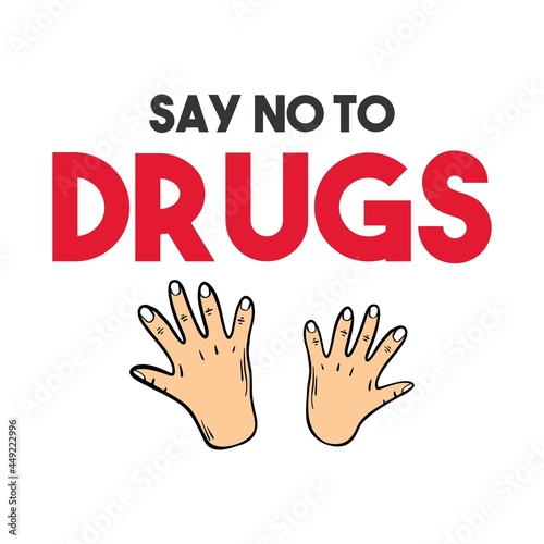 Say no to drugs lettering. No drugs allowed. Drugs icon in prohibition red circle. Anti drugs. Just say no. Isolated vector illustration on white background