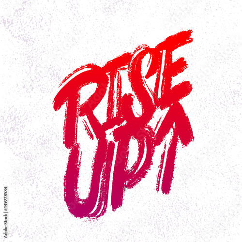 Rise up. Vector handwritten lettering text. 