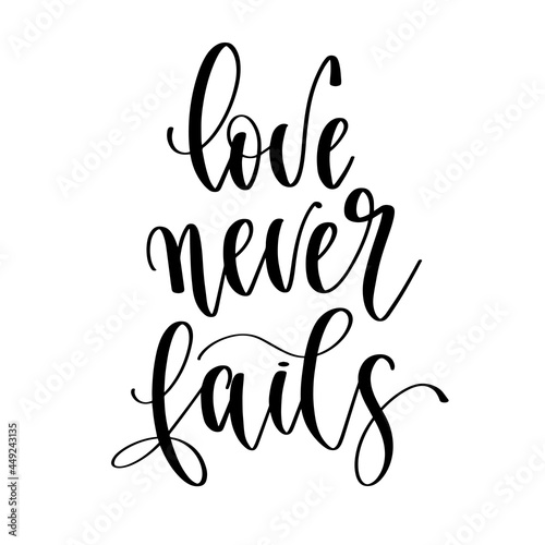 love never fails - hand lettering inscription calligraphy vector illustration