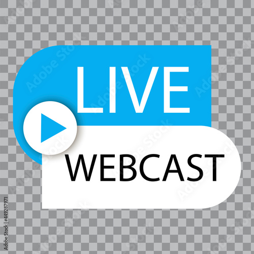 Live webcast Button, icon, emblem label. Vector illustration. Stock image.