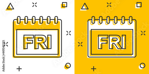 Vector cartoon friday calendar page icon in comic style. Calendar sign illustration pictogram. Friday agenda business splash effect concept.