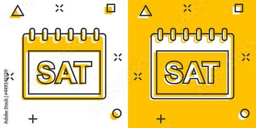 Vector cartoon saturday calendar page icon in comic style. Calendar sign illustration pictogram. Saturday agenda business splash effect concept.