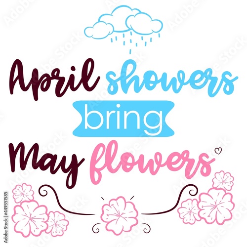 Greeting card with the thext April showers bring may flowers. Spring quote with handlettering, rain clouds and pink sakura flowers. Inspirational text with hippie saying.