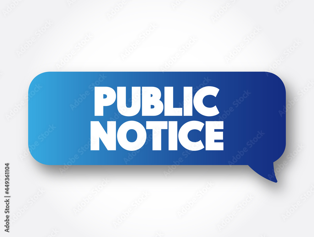 Public Notice text message bubble, concept background Public Notice text message bubble, concept background