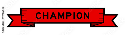 Vintage red color ribbon banner with word champion on white background