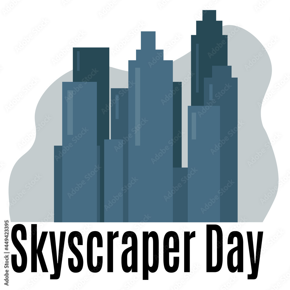 Skyscraper Day, silhouette of urban skyscrapers for postcard or banner
