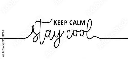 Slogan Keep calm and stay cool. Vector success quotes for banner or card Relaxing and chill, motivation and inspiration message. Be cool quote.