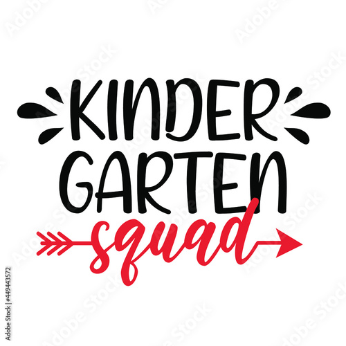 Kindergarten squad isolated on white background. First day of School greeting text with pencil. Inspirational positive quotes, motivational, typography, lettering design, printable poster, T-Shirt