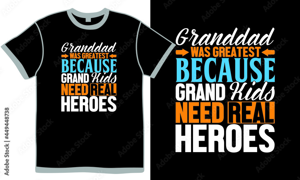 granddad was greatest because grand kids need real heroes, super granddad design, greatest granddad shirt design concept granddad was greatest because grand kids need real heroes, super granddad design, greatest granddad shirt design concept