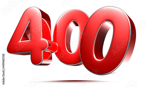 Rounded red numbers 400 on white background 3D illustration with clipping path photo