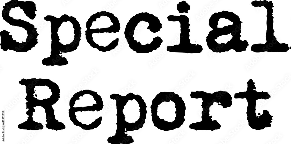 Naklejka premium special report black typewriter sign. Old distressed typography with words Special Report, feel of typewriter print.