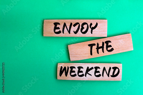 Text sign showing Enjoy The Weekend