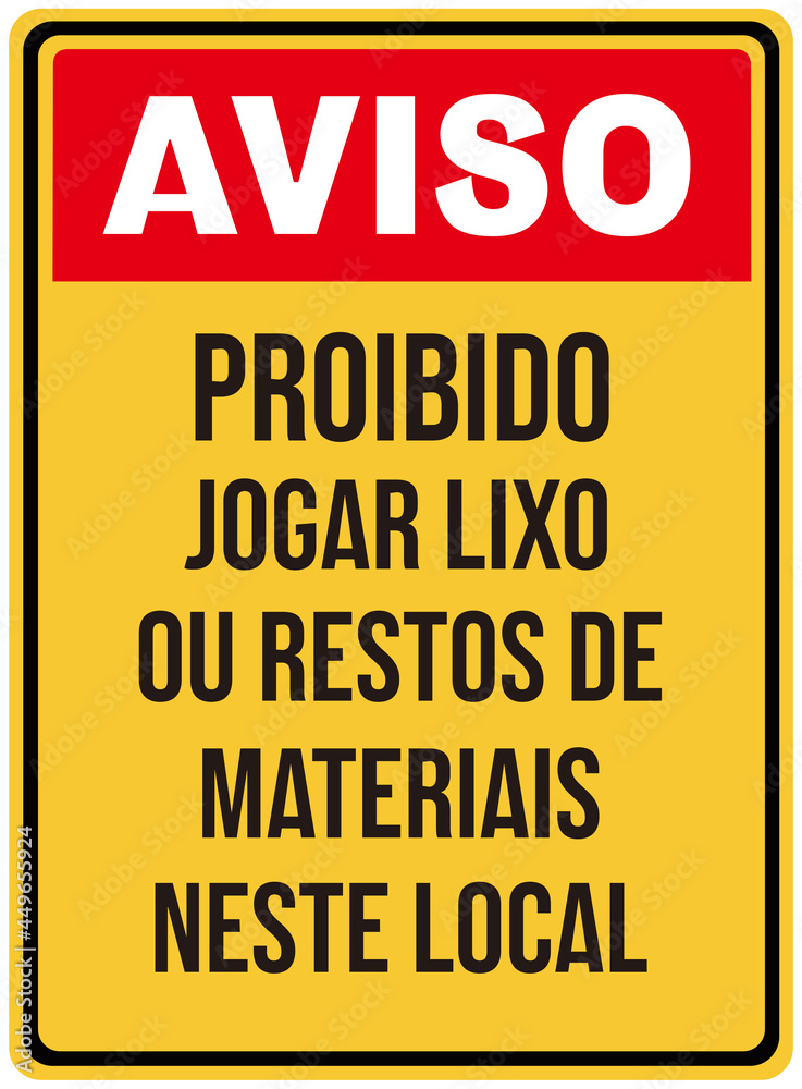 a SIGN THAT SAYS IN PORTUGUESE LANGUAGE : IT IS FORBIDDEN TO THROW GARBAGE OR MATERIAL REMNANT IN THIS PLACE.