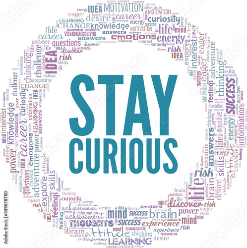 Stay curious vector illustration word cloud isolated on a white background.