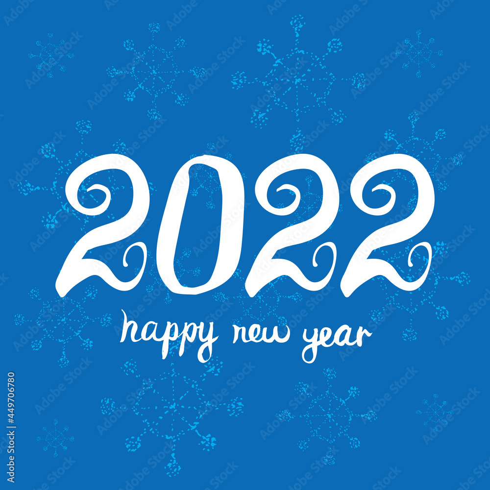 New Year's Greeting card design template. Happy new year 2022. Universal Vector background with original font and stylized snow flakes.