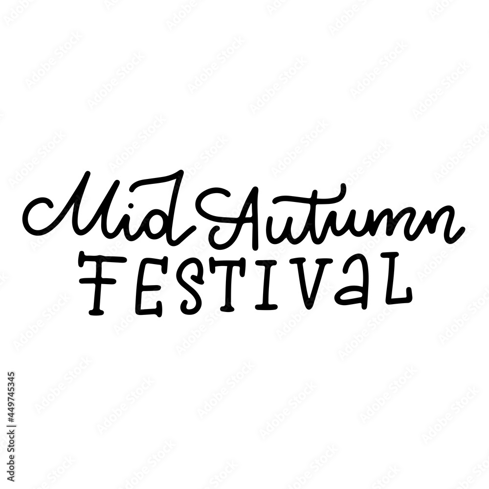 Mid Autumn Festival - hand drawn calligraphy isolated on white. Chinese traditional holiday. Vector lettering template for typography poster, greeting card, postcard, banner, flyer, sticker, etc.