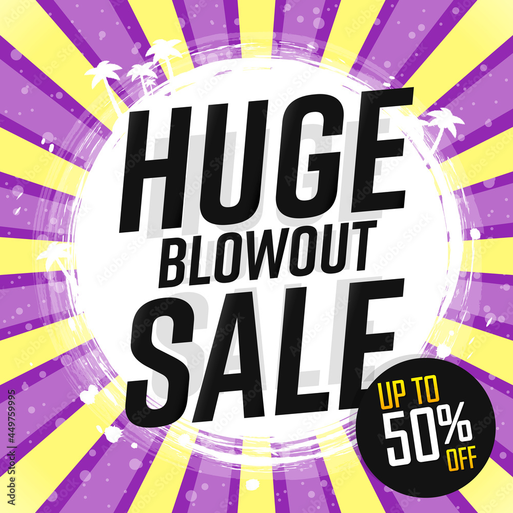 Huge Blowout Sale up to 50% off, poster design template, season best offer. Discount banner for online shop, vector illustration. Huge Blowout Sale up to 50% off, poster design template, season best offer. Discount banner for online shop, vector illustration.