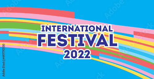 International festival. Colored design background for the decoration of the holiday. Bright colored stripes. Corporate identity of the event