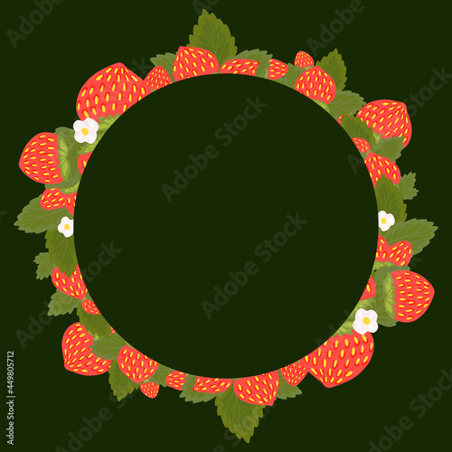 Round frame with strawberries, foliage, flowers and place for text on green background. Border with summer berries for the menu and banner. Vector template with fruits and copy space for cards.