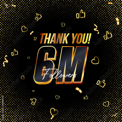 Thank you 6M or Six million followers 3d Gold and Black Font and confetti. Vector illustration of 3d numbers for social media 6000000 followers, Thanks, blogger celebrates subscribers, likes