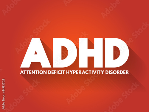ADHD - Attention Deficit Hyperactivity Disorder acronym, medical concept background