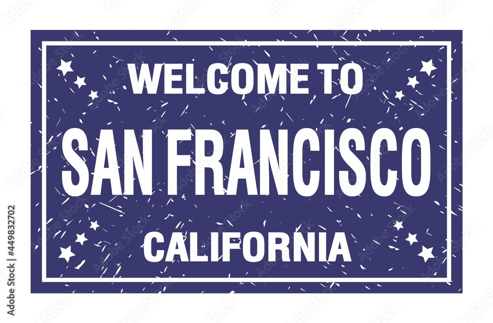 WELCOME TO SAN FRANCISCO - CALIFORNIA, words written on blue rectangle stamp