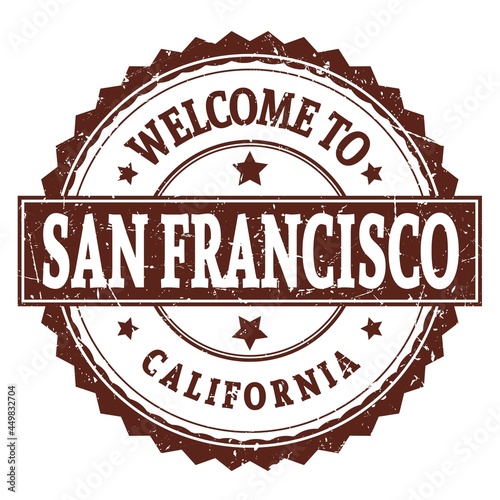WELCOME TO SAN FRANCISCO - CALIFORNIA  words written on brown stamp