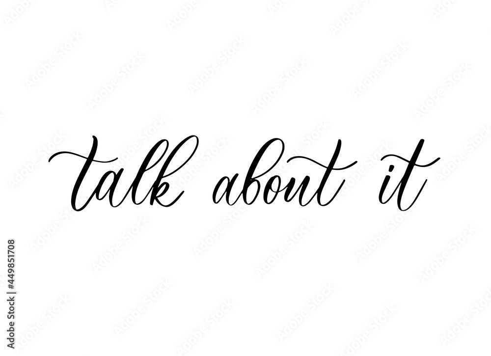 Talk about it - calligraphy banner inscription Talk about it - calligraphy banner inscription
