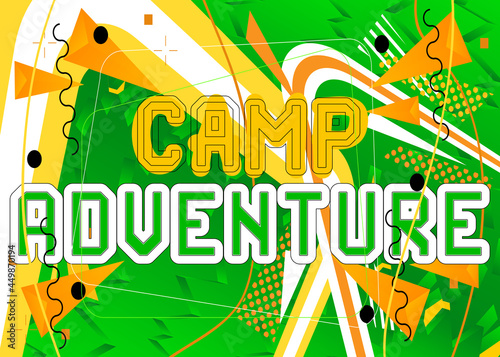 Camp Adventure text. Camping, Hiking, Adventure for kids and teenagers. Abstract invitational message, poster, banner.