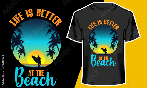 Life Is Better At The Beach  Summer T-shirt Design  Vector Artwork