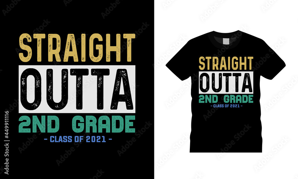 Straight Outta 2nd Grade T shirt, apparel, vector illustration, graphic template, print on demand, textile fabrics, retro style, typography, vintage, teachers day t shirt design Straight Outta 2nd Grade T shirt, apparel, vector illustration, graphic template, print on demand, textile fabrics, retro style, typography, vintage, teachers day t shirt design