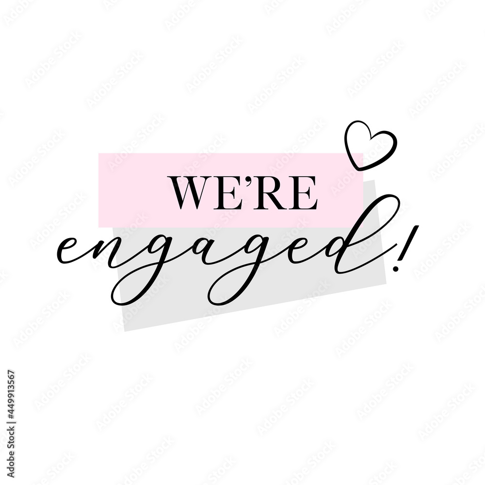 Engagement party handwritten calligraphy card, banner or poster graphic design lettering vector element. We're engaged quote