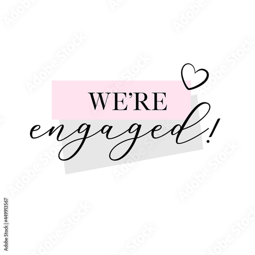 Engagement party handwritten calligraphy card, banner or poster graphic design lettering vector element. We're engaged quote