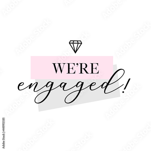 Engagement party handwritten calligraphy card, banner or poster graphic design lettering vector element. We're engaged quote