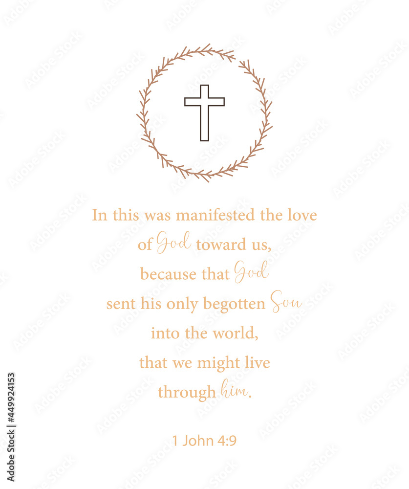 In this was manifested the love of God toward us, 1 John 4:9, bible ...