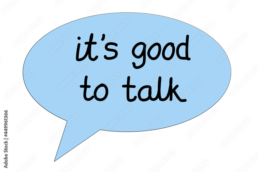It's good to talk, speech bubble It's good to talk, speech bubble
