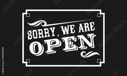 Sorry We Are Open Vector Design