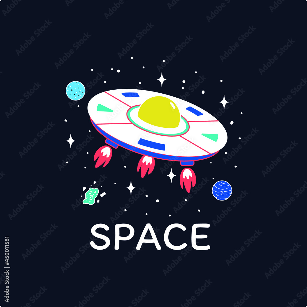 Spaceship, flying saucer with the inscription - space. UFO. Cute childish illustration. Flat design. For printing on T-shirts, posters, stationery and other purposes.