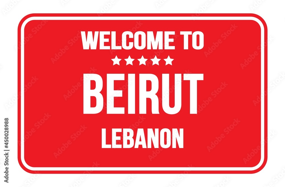 WELCOME TO BEIRUT - LEBANON, words written on red street sign stamp WELCOME TO BEIRUT - LEBANON, words written on red street sign stamp