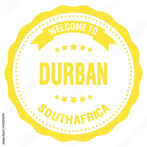 WELCOME TO DURBAN - SOUTH AFRICA, words written on yellow stamp
