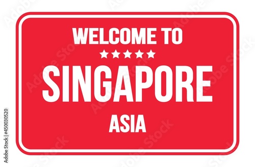 WELCOME TO SINGAPORE - ASIA  words written on red street sign stamp