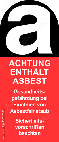 ks860 Kombi-Schild - Verpflichtende Kennzeichnung / Symbol: ACHTUNG ENTHÄLT ASBEST - Gesundheitsgefährdung bei Einatmen von Asbestfeinstaub - Sicherheitsvorschriften beachten . label a . xxl g10672 photo