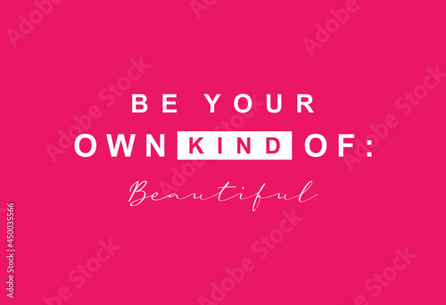 be your own kind of beautiful typography slogan for t shirt printing, tee graphic design. 