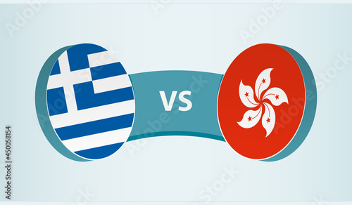 Greece versus Hong Kong, team sports competition concept.