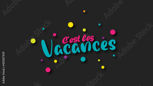 c'est les vacances