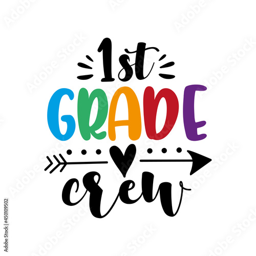 1st Grade crew -  calligraphy hand lettering isolated on white background. First day of school. Vector template for typography poster, banner, flyer, greeting card, postcard, t-shirt, etc.