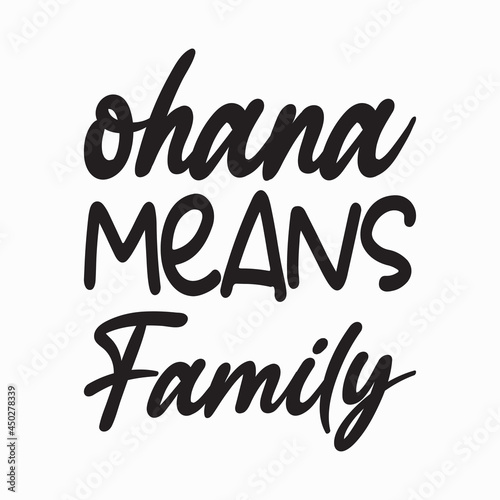 ohana means family black letter quote
